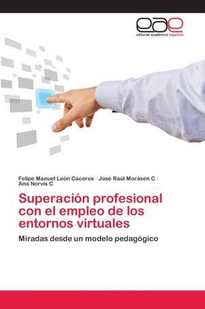 Superación profesional con el empleo de los entornos virtuales de Felipe Manuel León Cáceres