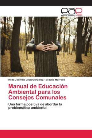 Manual de Educación Ambiental para los Consejos Comunales de Hilda Josefina León González