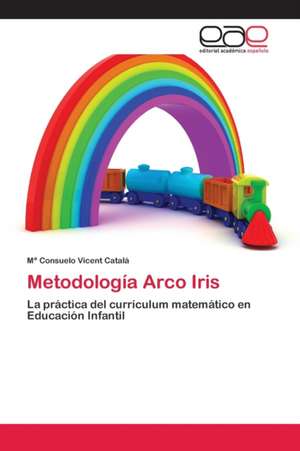 Metodología Arco Iris de Mª Consuelo Vicent Catalá