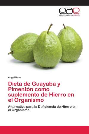 Dieta de Guayaba y Pimentón como suplemento de Hierro en el Organismo de Angel Nava