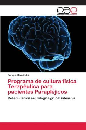 Programa de cultura física Terapéutica para pacientes Parapléjicos de Enrique Hernández