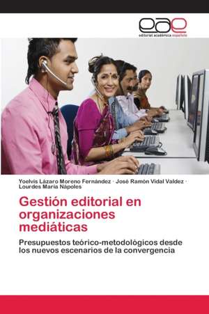 Gestión editorial en organizaciones mediáticas de Yoelvis Lázaro Moreno Fernández