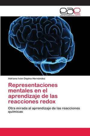 Representaciones mentales en el aprendizaje de las reacciones redox de Adriana Ivón Ospina Hernández