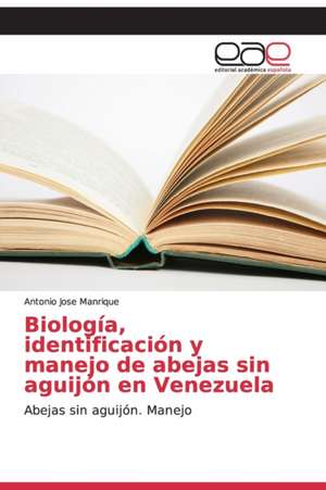 Biología, identificación y manejo de abejas sin aguijón en Venezuela de Antonio Jose Manrique