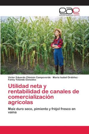 Utilidad neta y rentabilidad de canales de comercialización agrícolas de Víctor Eduardo Chininín Campoverde