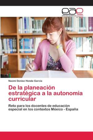 De la planeación estratégica a la autonomía curricular de Naomi Denise Honda García