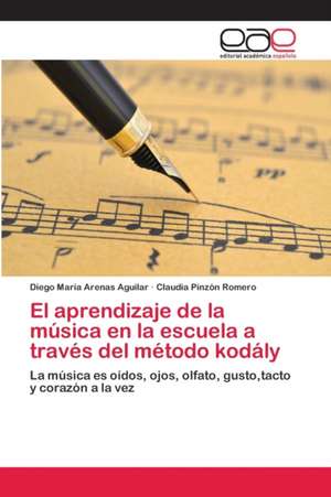 El aprendizaje de la música en la escuela a través del método kodály de Diego María Arenas Aguilar