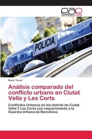 Análisis comparado del conflicto urbano en Ciutat Vella y Les Corts de Enric Torné