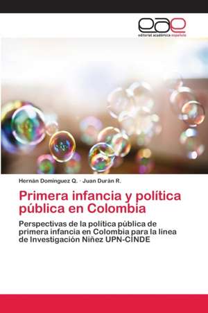 Primera infancia y política pública en Colombia de Hernán Domínguez Q.