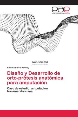 Diseño y Desarrollo de orto-prótesis anatómica para amputación de Romina Parra Rovedy