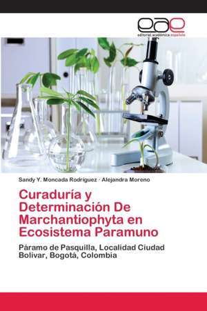 Curaduría y Determinación De Marchantiophyta en Ecosistema Paramuno de Sandy Y. Moncada Rodríguez