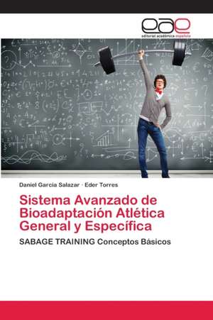 Sistema Avanzado de Bioadaptación Atlética General y Específica de Daniel Garcia Salazar