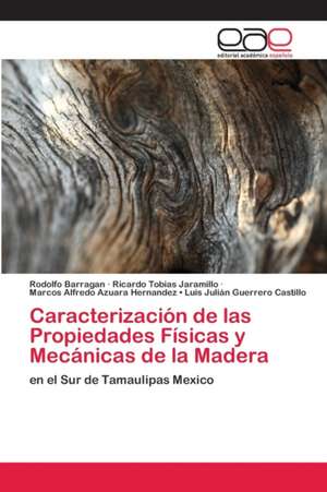 Caracterización de las Propiedades Físicas y Mecánicas de la Madera de . . Rodolfo Barragan