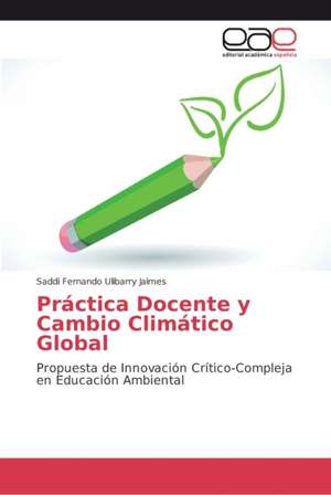 Práctica Docente y Cambio Climático Global de Saddi Fernando Ulibarry Jaimes