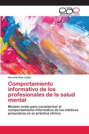 Comportamiento informativo de los profesionales de la salud mental de Gerardo Ruiz López