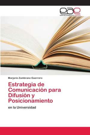 Estrategia de Comunicación para Difusión y Posicionamiento de Marjorie Zambrano Guerrero