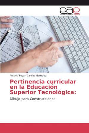 Pertinencia curricular en la Educación Superior Tecnológica: de Antonio Puga