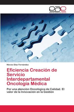 Eficiencia Creación de Servicio Interdepartamental Oncología Médica de Nieves Díaz Fernández