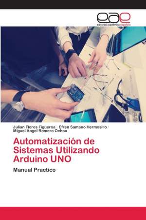 Automatización de Sistemas Utilizando Arduino UNO de Julian Flores Figueroa