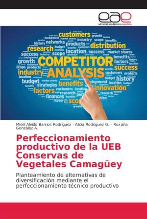 Perfeccionamiento productivo de la UEB Conservas de Vegetales Camagüey de Misel Aleido Barrios Rodríguez