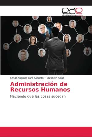 Administración de Recursos Humanos de César Augusto Lara Ascuntar