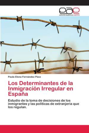 Los Determinantes de la Inmigración Irregular en España de Paula Elena Fernández Páez