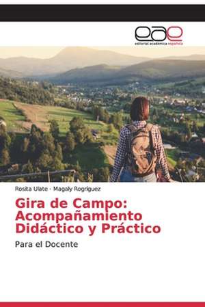 Gira de Campo: Acompañamiento Didáctico y Práctico de Rosita Ulate