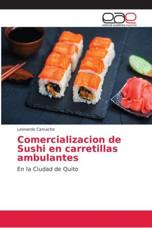 Comercializacion de Sushi en carretillas ambulantes de Leonardo Camacho