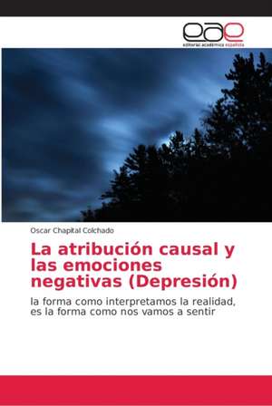 La atribución causal y las emociones negativas (Depresión) de Oscar Chapital Colchado