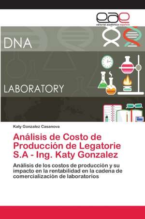 Análisis de Costo de Producción de Legatorie S.A - Ing. Katy Gonzalez de Katy Gonzalez Casanova