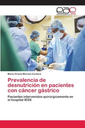 Prevalencia de desnutrición en pacientes con cáncer gástrico de Maria Gracia Moreno Cordova