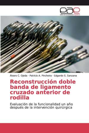 Reconstrucción doble banda de ligamento cruzado anterior de rodilla de Álvaro C. Ojeda