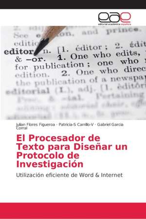 El Procesador de Texto para Diseñar un Protocolo de Investigación de Julian Flores Figueroa