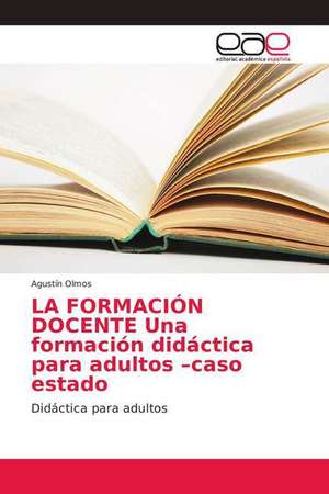 La Formación Docente de Agustín Olmos