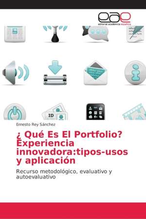 ¿ Qué Es El Portfolio? Experiencia innovadora:tipos-usos y aplicación de Ernesto Rey Sánchez