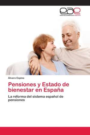 Pensiones y Estado de bienestar en España de Álvaro Espina