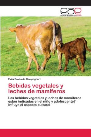 Bebidas vegetales y leches de mamiferos de Evila Davila de Campagnaro