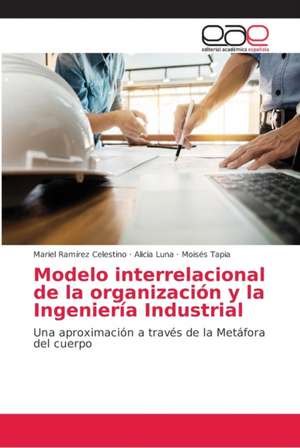 Modelo interrelacional de la organización y la Ingeniería Industrial de Mariel Ramírez Celestino