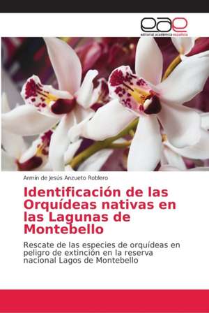 Identificación de las Orquídeas nativas en las Lagunas de Montebello de Armín de Jesús Anzueto Roblero