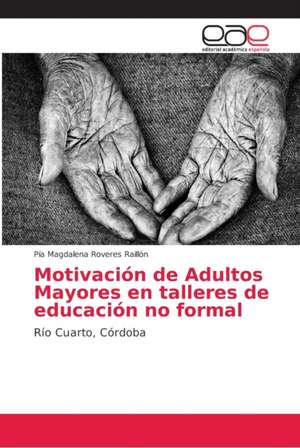 Motivación de Adultos Mayores en talleres de educación no formal de Pía Magdalena Roveres Raillón