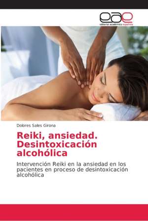 Reiki, ansiedad. Desintoxicación alcohólica de Dolores Sales Girona