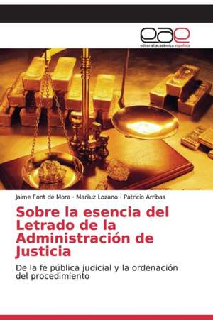 Sobre la esencia del Letrado de la Administración de Justicia de Jaime Font de Mora