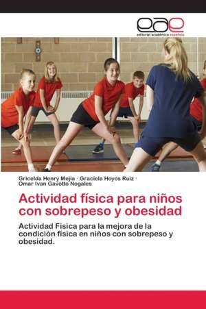 Actividad física para niños con sobrepeso y obesidad de Gricelda Henry Mejía