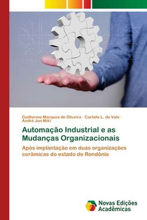 Automação Industrial e as Mudanças Organizacionais de Guilherme Marques de Oliveira