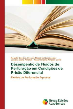 Desempenho de Fluidos de Perfuração em Condições de Prisão Diferencial de Renalle Cristina Alves de Medeiros Nascimento