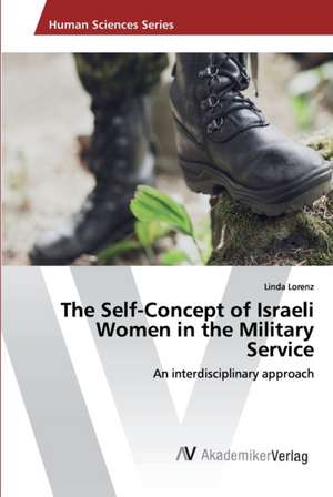 The Self-Concept of Israeli Women in the Military Service de Linda Lorenz