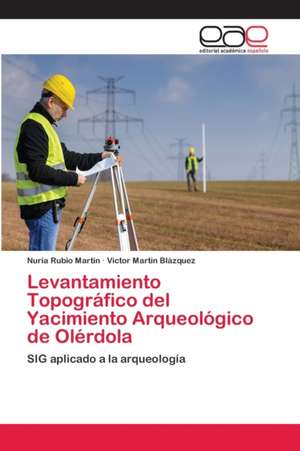 Levantamiento Topográfico del Yacimiento Arqueológico de Olérdola de Nuria Rubio Martin