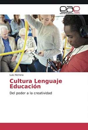 Cultura Lenguaje Educación de Luis Herrera