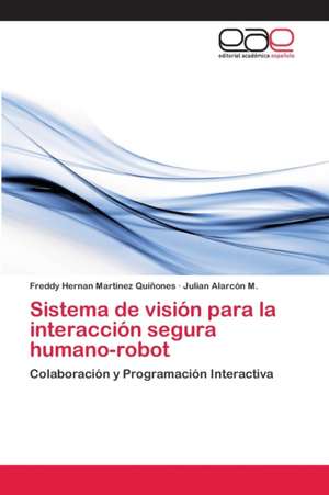 Sistema de visión para la interacción segura humano-robot de Freddy Hernan Martinez Quiñones