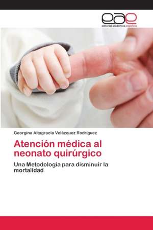 Atención médica al neonato quirúrgico de Georgina Altagracia Velázquez Rodríguez